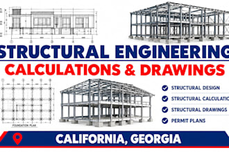 provide structural engineering, calculations, drawings for california, georgia