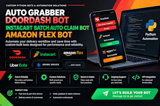 build auto grabber doordash bot, instacart batch auto claim bot, amazon flex bot