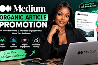 do organic medium article promotion,get followers wide engagements and audience