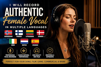 record a female vocal in turkish spanish german swedish norwegian scottish irish
