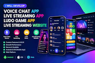develop voice chat app live streaming app ludo game app live streaming website