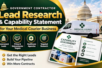 research gov lead and design a capability statement for your medical courier biz