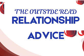 give you clear relationship advice on the situation you are too close to see