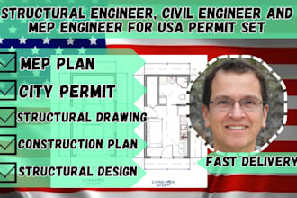 be your structural engineer, civil engineer and mep engineer for USA permit set