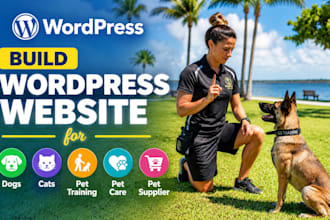 build wordpress website for dogs, cats, pet training, pet care, pet supplier