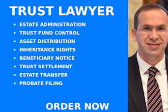 assist with trust administration, irrevocable trusts, and probate disputes