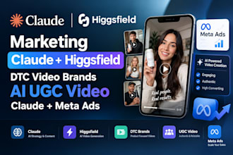 claude higgsfield marketing claude dtc video brands ai ugc video claude meta ads