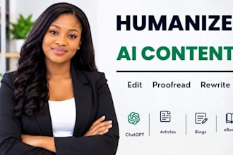edit, proofread and humanize ai content, chatgpt text, articles, blogs and ebook