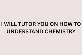 tutor you on how to understand chemistry