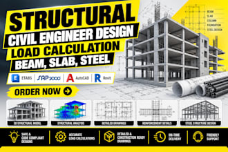 do expert structural civil engineer design, load calculation, beam, slab, steel