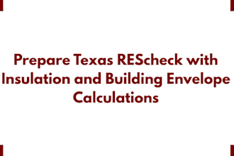 prepare texas rescheck with insulation and building envelope calculations