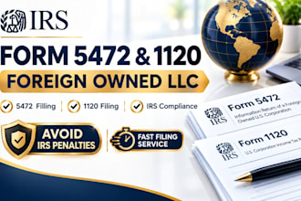 prepare form 5472 and 1120 for foreign owned US llc compliance