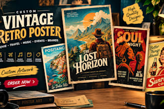 design a custom vintage retro poster for movie, travel, art deco or event flyer