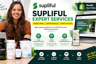 design supliful supplement labels, upload products, build supliful shopify store