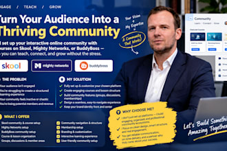 setup interactive community with courses for skool, mighty networks, buddyboss