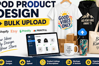 design pod products and do bulk product uploads product listing