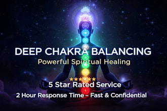 perform deep chakra balancing and powerful spiritual healing