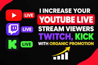 increase your youtube live stream viewers, twitch, kick with organic promotion