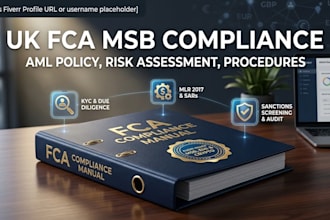 prepare UK fca msb compliance manual, aml policy, and API submission draft