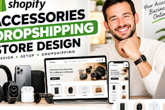 shopify accessories dropshipping store setup and design
