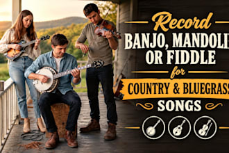 record banjo, mandolin, fiddle for country and bluegrass song
