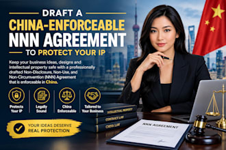 draft a china enforceable nnn agreement to protect your ip