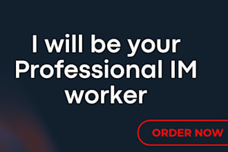 be your professsional im worker
