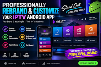 professionally rebrand and customize your iptv android app