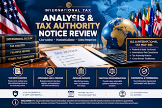 analyze your international tax issue or tax authority notice