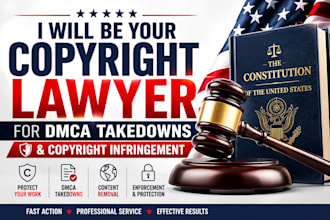be your copyright lawyer for dmca takedowns and copyright infringement
