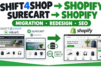 migrate shift4shop surecart to shopify website SEO store design redesign fix bug