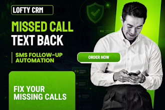 build lofty CRM missed call, SMS follow up automation