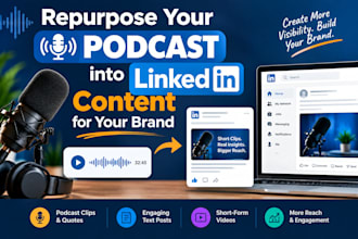 repurpose your podcast into linkedin content for your brand