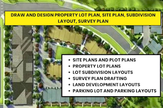 draw and design property lot plan, site plan, subdivision layout, survey plan