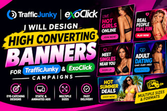design high converting banners for trafficjunky and exoclick campaigns