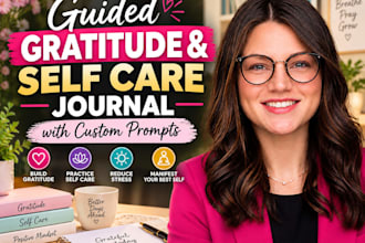 create a guided gratitude and self care journal with custom prompts, planner
