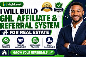 build ghl affiliate and referral system for real estate agents and brokerages