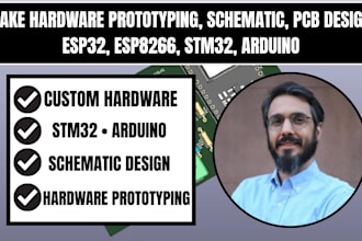 make hardware prototyping, schematic, pcb design, esp32, esp8266, stm32, arduino
