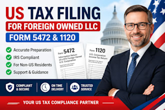 prepare US tax filing, US tax return for foreign owned llc, form 5472 and 1120