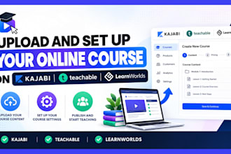 upload and set up your online course on kajabi, teachable, or learnworlds