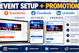 set up, optimize and promote your eventbrite, facebook and linkedin events