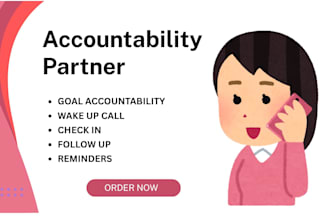 be your accountability partner for goals, productivity and consistency