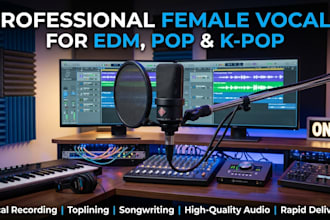 record custom professional female vocals for edm pop and kpop