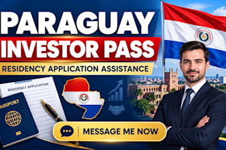 assist with paraguay investor pass and residency application