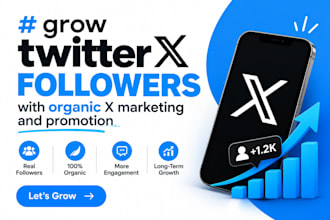 grow twitter x followers with organic x marketing and promotion