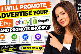 do esty promotion in US and europe, promote shopify ebay for quick sales
