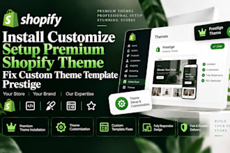 install customize setup premium shopify theme fix custom theme template prestige