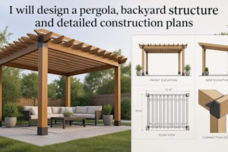 design a pergola, backyard structure and detailed construction plans