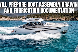 prepare boat assembly drawings and fabrication documentation