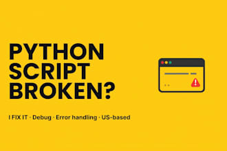 fix and debug your python script or automation